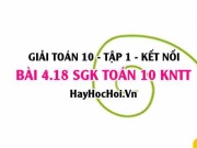 Bài 4.18 SGK Toán 10 tập 1 Kết nối tri thức